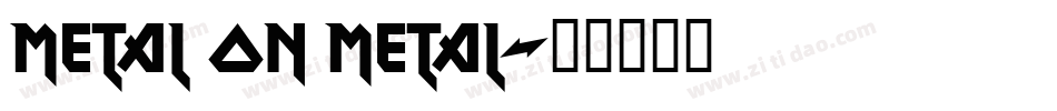 Metal On Metal字体转换
